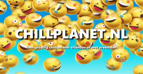 chillplaney|Chillplanet.nl Gezellig gratis chatten met vrienden en vreemden.